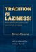 Tradition Libri GmbH Tradition Is Laziness: How classical music's past can inhibit or inspire