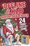 Offline auf dem Klo Adventskalender – 24 Tage handyfreie Zone: Rätsel, Witze & kuriose Fun Facts für lustige Handy-Pausen auf der Toilette | Das perfekte Geschenk für Menschen mit Humor