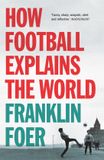 How Arrow Books Ltd How Football Explains The World Paperback