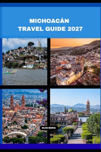 Michoacán Travel Guide 2027