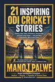 21 Inspiring ODI Cricket Stories: Twenty-One Tales of Patience, Partnership and the Long Game — and the Real Champions Who Lived Them.