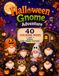 Cozy Gnome Adventures Halloween Gnomes