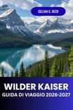Wilder Kaiser Guida di viaggio 2026 - 2027