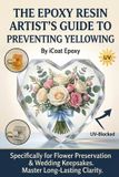 The Epoxy Resin Artist's Guide to Preventing Yellowing