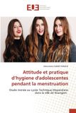 Attitude Editions Universitaires Europeennes Attitude et pratique d'hygiene d'adolescentes pendant la menstruation