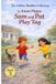 Sam The Littlest Readers Collection- Sam and Pat Play Tag