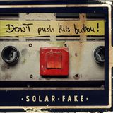 Don't Solar Fake - Don't Push This Button! (2 CD)