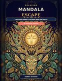 Relaxing Mandala Escape: A Relaxing Mandala Coloring Book for Adults