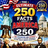 The Libri GmbH The Ultimate 250 Facts About America at 250