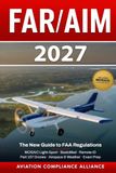 FAR/AIM 2027: The New Guide to FAA Regulations – MOSAIC Light-Sport, BasicMed, Remote ID, Part 107 Drones, Airspace & Weather, Exam Prep