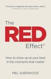 The RED Effect: How to show up at your best in the moments that matter