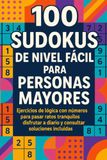 100 Sudokus de Nivel Fácil para Personas Mayores
