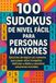 100 Sudokus de Nivel Fácil para Personas Mayores