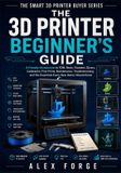 The Libri GmbH The 3D Printer Beginner's Guide