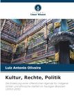 Kultur, Rechte, Politik: Die Erstellung einer öffentlichen Agenda für indigene Völker und ethnische Vielfalt im heutigen Brasilien (2003-2015)