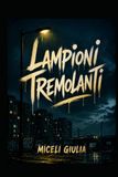 Lampioni Tremolanti: Cronache di ragazzi ai margini