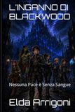 L'INGANNO DI BLACKWOOD: Nessuna Pace è Senza Sangue