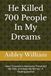 He Killed 700 People In My Dreams: How I Survived a Narcissist, Protected My Kids, and Kept My Money - A Healing Journal