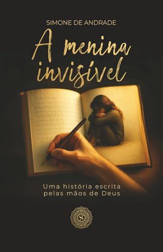 A Menina Invisível: Uma história escrita pelas mãos de Deus