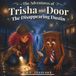 The Disappearing Dustin: A Trisha and Door Story