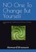 NO One To Change But Yourself: Understanding Ego, Conditioning, and the Illusion of Changing Others