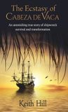 The Libri GmbH The Ecstasy of Cabeza de Vaca Hardcover