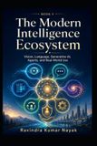 The Libri GmbH Learning Deep Learning Slowly: A First, Second, and Third Principles Journey Into Modern Intelligence-The Modern Intelligence Ecosystem
