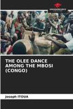 THE OLEE DANCE AMONG THE MBOSI (CONGO) Paperback