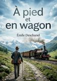 Culturea À pied et en wagon