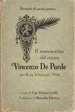 Elementi di cucina pratica: Il manoscritto del cuoco Vincenzo De Parde per Rosa Schiavoni, 1906