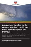 Approches Editions Notre Savoir Approches locales de la résolution des conflits et de la réconciliation au Darfour