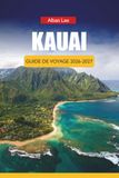 KAUAI GUIDE DE VOYAGE 2026-2027