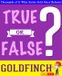 Gwhizbooks.Com The Goldfinch - True or False? E-book