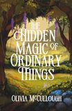 The Honey & Iron House The Hidden Magic of Ordinary Things