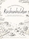 Vom Anfänger zum Küchenhelden: Gesunde glutenfreie Lieblingsgerichte - Dein Begleiter für gesunde Tage in der Küche