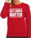 Bellatio Decorations Shoppartners Bv Elf lives matter Kerst sweater / foute Kersttrui rood voor dames - Kerstkleding / Christmas outfit L