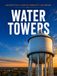 Water Towers Water Towers: Engineering Marvels & Architectural Icons | Water Towers Coffee Table Book