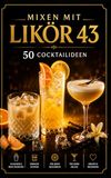 Mixen mit Likör 43: 50 Cocktailideen