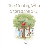 The Monkey Who Shared the Sky: Big Leaves, Tiny Biscuits, and the Bravest Kind of Friendship