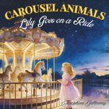Carousel Animals Lily Goes on a Ride