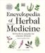 Encyclopedia Dorling Kindersley Encyclopedia of Herbal Medicine New Edition