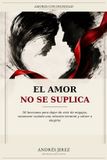 El Libri GmbH Amores Con Dignidad-El Amor No Se Suplica