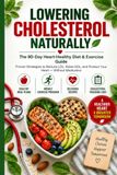 Lower Icecat Lower Cholesterol Naturally: Complete 90-Day Heart Health Program | Meal Plans, Recipes, Exercise & Tracking Logs