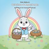 Osterhase & Regenbogen: Geschichte und Malbuch: Für Erwachsene & Kinder: 36 Ausmalbilder (21.59 x 21.59 cm) – Magischer Regenbogen & Osterhasen Abenteuer. Große Motive für kleine Künstler!