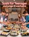 Sushi für Teenager & junge Erwachsene: 111 leckere Rezepte – Von Maki, Nigiri & Chirashi bis Age- & Inari-Sushi – Kochbuch für Anfänger ab 12 Jahren mit Fleisch, Fisch & Frittiertem