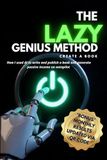 The Lazy Genius Method: How I Used AI to Write and Publish a Book and Generate Passive Income on Autopilot
