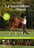 La locomotion du cheval: Biomécanique, éducation et bien-être