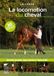La locomotion du cheval: Biomécanique, éducation et bien-être