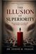 The Illusion of Superiority