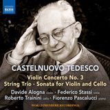 Outhere Naxos Castelnuovo-Tedesco: Violin Concerto No. 3 | String Trio | Sonata For Violin And Cello (CD)